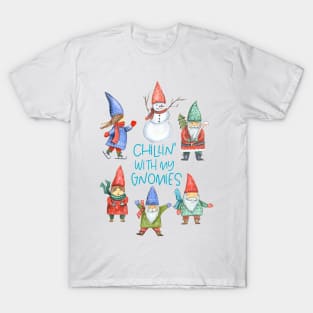 Chillin With My Gnomies T-Shirt